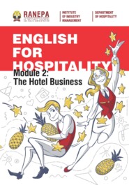 бесплатно читать книгу Английский язык для гостеприимства. Модуль 2: Гостиничный бизнес / English for Hospitality. Module 2: The Hotel Business автора Арина Фадеева