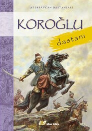 бесплатно читать книгу Koroğlu автора  Народное творчество (Фольклор)