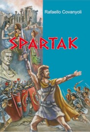 бесплатно читать книгу Spartak автора Рафаэлло Джованьоли