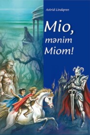 бесплатно читать книгу Mio, mənim Miom автора Астрид Линдгрен