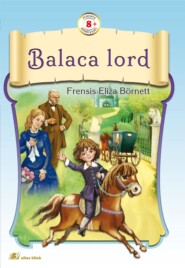 бесплатно читать книгу Balaca lord автора Фрэнсис Элиза Ходжсон Бёрнетт
