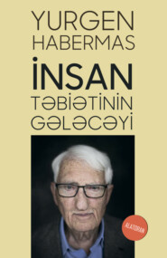 бесплатно читать книгу İnsan təbiətinin gələcəyi автора Yurgen Habermas