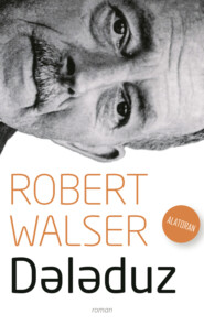 бесплатно читать книгу Dələduz автора Роберт Вальзер