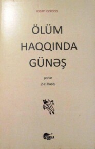 бесплатно читать книгу Ölüm haqqında günəş автора Rasim Qaraca