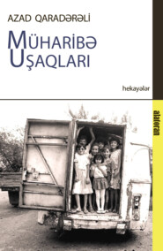 бесплатно читать книгу Müharibə Uşaqları автора Azad Qaradərili