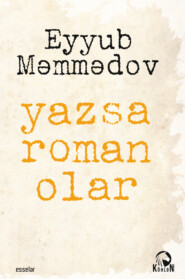 бесплатно читать книгу Yazsa roman olar автора Eyyub Məmmədov