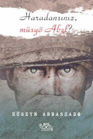 бесплатно читать книгу Haradansınız, müsyö Abel? автора Hüseyn Abbaszadə