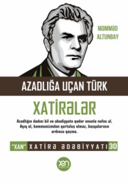 бесплатно читать книгу Azadlığa uçan türk автора Məmməd Altunbay