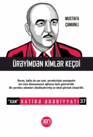 бесплатно читать книгу Ürəyimdən kimlər keçdi автора Mustafa Çəmənli