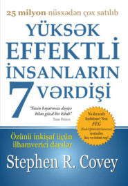 бесплатно читать книгу Yüksək Effektli Insanların Yeddi Vərdişi автора Стивен Кови