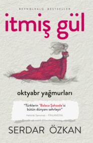 бесплатно читать книгу Itmiş Gül автора Sərdar Özkan