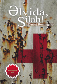 бесплатно читать книгу Əlvida silah автора Эрнест Хемингуэй