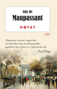 бесплатно читать книгу Həyat автора Ги де Мопассан