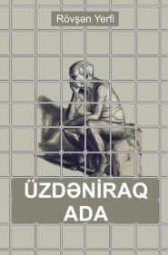 бесплатно читать книгу Üzdəniraq ada автора Rövşən Yerfi