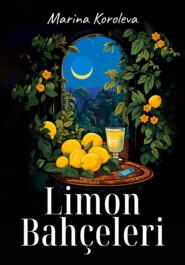 бесплатно читать книгу Limon Bahçeleri автора Marina Koroleva