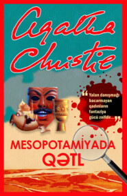 бесплатно читать книгу MESOPOTAMİYADA QƏTL автора Агата Кристи