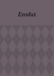 бесплатно читать книгу Exodus. Zeile für Zeile Erklärung der Bibel автора Андрей Тихомиров