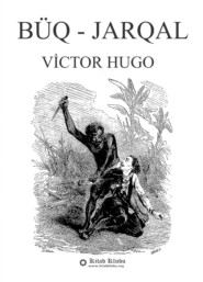 бесплатно читать книгу Büq Jarqal автора Виктор Мари Гюго