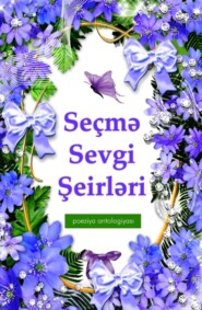 бесплатно читать книгу Seçmə Sevgi Şeirləri  автора  Народное творчество (Фольклор)