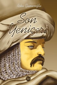 бесплатно читать книгу Son yeniçəri автора Reha Çamuroğlu