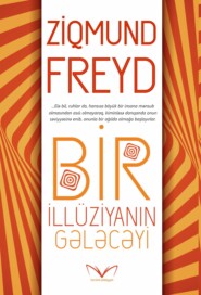 бесплатно читать книгу Bir illüziyanın gələcəyi автора Зигмунд Фрейд