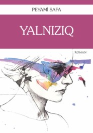 бесплатно читать книгу Yalnızıq автора Пеями Сафа