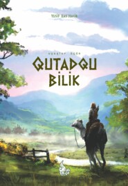 бесплатно читать книгу Qutadqu bilik автора Юсуф Баласагуни