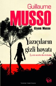бесплатно читать книгу Yaziçilarin gizli həyati автора Гийом Мюссо