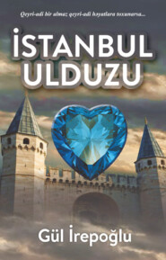 бесплатно читать книгу Istanbul ulduzu автора Gul Irepoglu