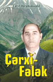 бесплатно читать книгу Çərxi-Fələk автора Lətif İbrahimxəlil