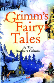 бесплатно читать книгу GRIMMS FAIRY TALES автора Якоб и Вильгельм Гримм