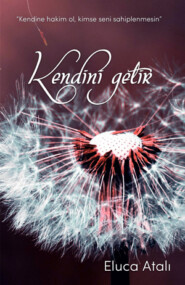 бесплатно читать книгу KENDİNİ GETİR автора Eluca Atalı