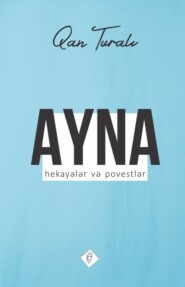 бесплатно читать книгу Ayna автора Qan Turalı