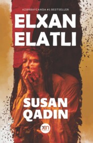 бесплатно читать книгу Susan qadın автора Elxan Elatlı