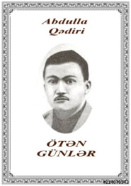 бесплатно читать книгу Ötən günlər автора Абдулла Кадыри