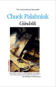 бесплатно читать книгу GÜNDƏLİK автора Чак Паланик
