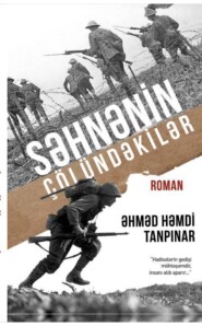 бесплатно читать книгу Səhnənin çölündəkilər автора Ахмед Хамди Танпынар