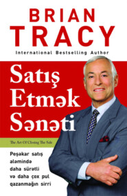 бесплатно читать книгу SATIŞ ETMƏK SƏNƏTİ автора Брайан Трейси