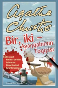 бесплатно читать книгу BİR, İKİ – AYAQQABIMIN TOQQASI... автора Агата Кристи