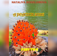 бесплатно читать книгу A Peacock Song. Part Two автора Nataliya Bogoluibova