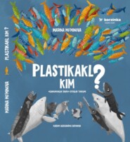 бесплатно читать книгу Plastikakl kim? автора Мадина Муминова