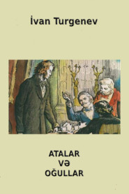 бесплатно читать книгу Atalar və oğullar автора Иван Тургенев