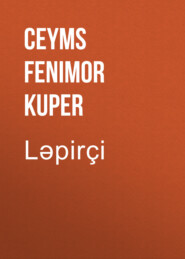 бесплатно читать книгу Ləpirçi  автора Джеймс Фенимор Купер