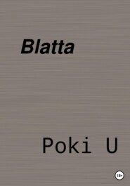 бесплатно читать книгу Blatta автора Poki U