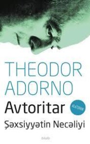 бесплатно читать книгу Avtoritar şəxsiyyətin necəliyi автора Теодор Адорно