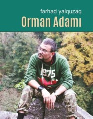 бесплатно читать книгу Orman adamı 1-ci kitab автора Fərhad Yalquzaq