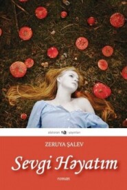 бесплатно читать книгу Sevgi həyatım автора Zaruye Şalev