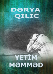 бесплатно читать книгу Yetim Məmməd автора Dərya Qılıc