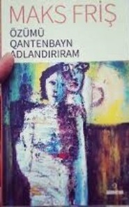 бесплатно читать книгу Özümü Qantenbayn adlandırıram автора Макс Фриш