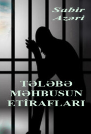 бесплатно читать книгу Tələbə məhbusun etirafları автора Сабир Азери